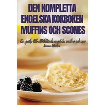 Den Kompletta Engelska Kokboken Muffins Och Scones