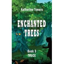 Enchanted Trees Book 3 Truce (Enchanted Trees)