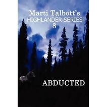 Abducted (Marti Talbott's Highlander)