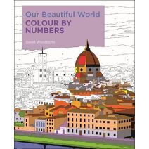 Our Beautiful World Colour by Numbers (Arcturus Colour by Numbers Collection)