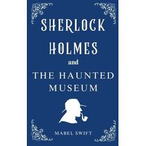 Haunted Museum (Sherlock Holmes Mystery)