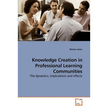 Knowledge Creation in Professional Learning Communities