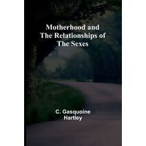 Motherhood and the Relationships of the Sexes