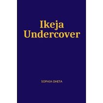 Ikeja Undercover