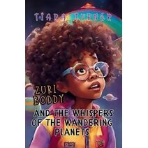 Zuri Boddy and the Whispers of the Wandering Planets