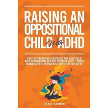 Raising An Oppositional Child With ADHD