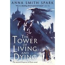 Tower of Living and Dying (Empires of Dust)
