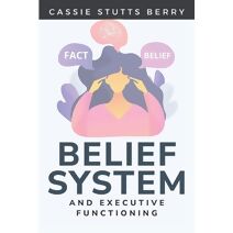 Belief Systems and Executive Functioning