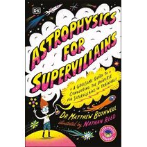 Astrophysics for Supervillains (Supervillain Academy)