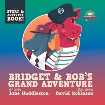 Bridget and Bob's Grand Adventure (Sunburst City Dragons)