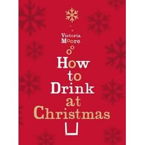 How to Drink at Christmas