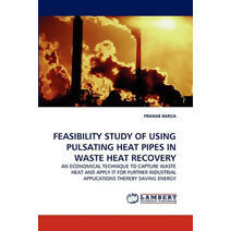Feasibility Study of Using Pulsating Heat Pipes in Waste Heat Recovery