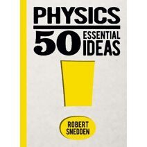 Physics: 50 Essential Ideas (50 Essential Ideas)