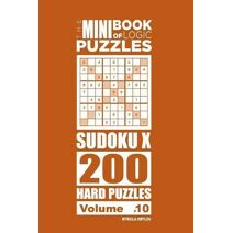 Mini Book of Logic Puzzles - Sudoku X 200 Hard (Volume 10) (Mini Book of Logic Puzzles Sudoku X)
