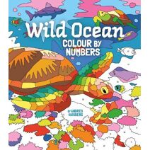 Wild Ocean Colour by Numbers (Arcturus Creative Colour by Numbers)
