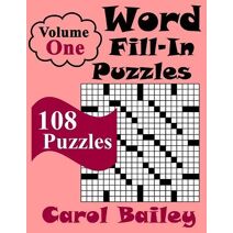 Word Fill-In Puzzles, Volume 1, 108 Puzzles