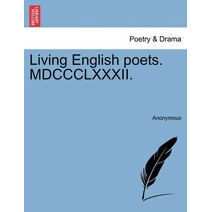 Living English Poets. MDCCCLXXXII.