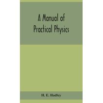 manual of practical physics