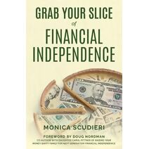 Grab Your Slice of Financial Independence