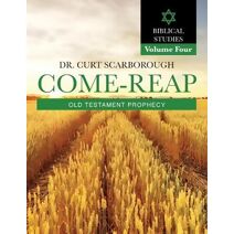 Come - Reap Biblical Studies Vol. 4