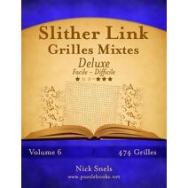 Slither Link Grilles Mixtes Deluxe - Facile à Difficile - Volume 6 - 474 Grilles (Slither Link)