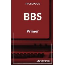 Micropolis BBS Primer (Micropolis Handbooks)