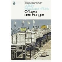 Of Love and Hunger (Penguin Modern Classics)