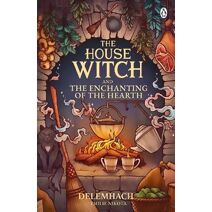 House Witch and The Enchanting of the Hearth (House Witch)