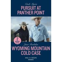 Pursuit At Panther Point / Wyoming Mountain Cold Case – 2 Books in 1 Mills & Boon Heroes (Mills & Boon Heroes)