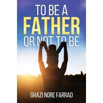 To Be A Father Or Not To Be