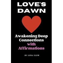 Love's Dawn (Poetic Affirmations)
