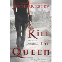 Kill the Queen (Crown of Shards Novel)
