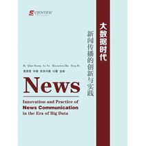 Innovation and Practice of News Communication in the Era of Big Data