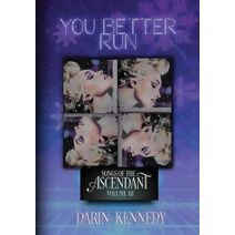 You Better Run (Songs of the Ascendant)