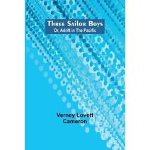 Three Sailor Boys; Or, Adrift in the Pacific