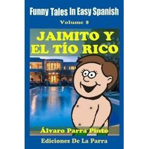 Funny Tales In Easy Spanish 8 (Spanish for Beginners)