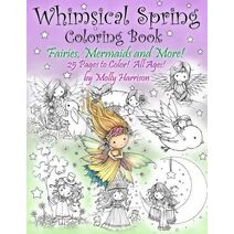 Whimsical Spring Coloring Book - Fairies, Mermaids, and More! All Ages