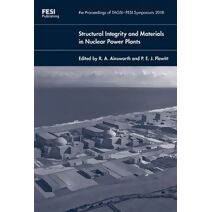 Structural Integrity and Materials in Nuclear Power Plants - The Proceedings of TAGSI-FESI Symposium 2018