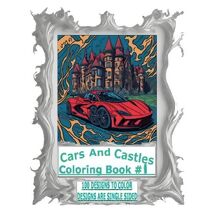 Cars And Castles Coloring Book #1 (Cars and Castles Coloring Book Collection)