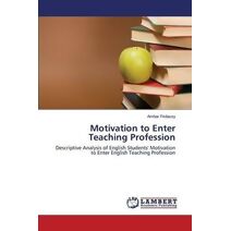 Motivation to Enter Teaching Profession