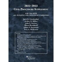 Civil Procedure Supplement, for Use with All Pleading and Procedure Casebooks, 2022-2023