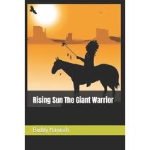 Rising Sun The Giant Warrior (Rising Sun)