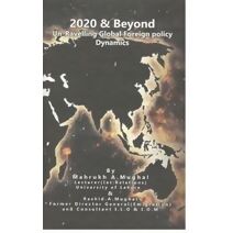 2020 and Beyond Un-raveling Global Foreign Policy Dynamics