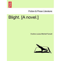 Blight. [A Novel.]