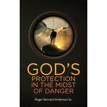 God's Protection In The Midst of Danger