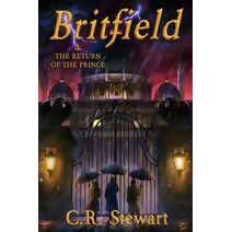 Britfield & the Return of the Prince (Britfield Series)
