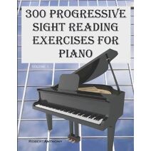 300 Progressive Sight Reading Exercises for Piano (300 Progressive Sight Reading Exercises for Piano)