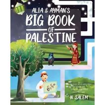 Alia & Ayman's Big Book of Palestine