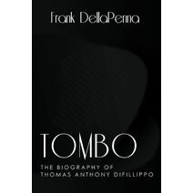 Tombo, The Biography of Thomas Anthony DiFillippo