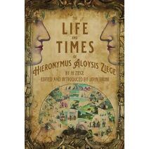 Life and Times of Hieronymus Aloysis Ziege